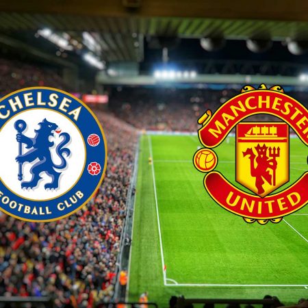 Chelsea – Manchester United: Prognoza (ponedjeljak 17.2.2020)