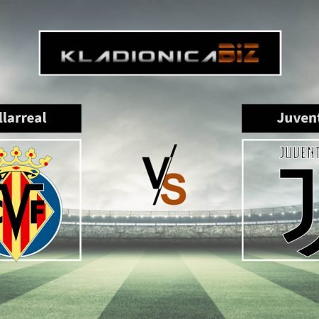Prognoza: Villareal vs Juventus (Utorak, 21:00)