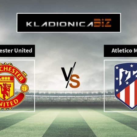 Tip dana: Manchester United – Atletico Madrid (utorak, 21:00)
