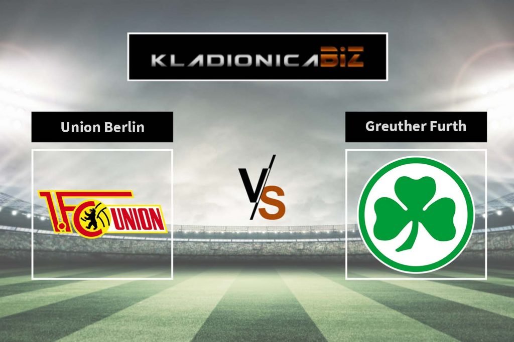 Union Berlin – Greuther Furth