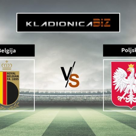 Tip dana: Belgija vs. Poljska (srijeda, 20:45)