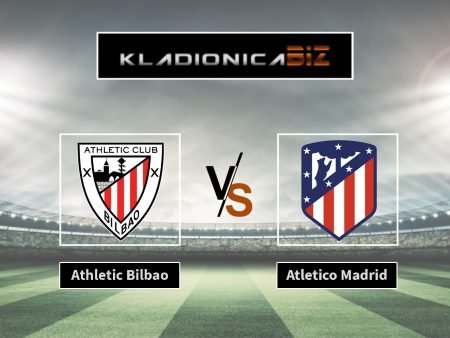 Prognoza: Athletic Bilbao vs Atletico Madrid (četvrtak, 21:30)