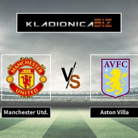 Prognoza: Manchester United vs Aston Villa (nedjelja, 15:00)