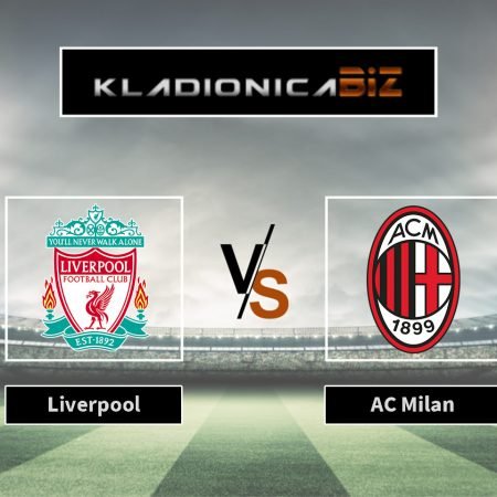 Tip dana: Liverpool vs. Milan (petak, 16:30)