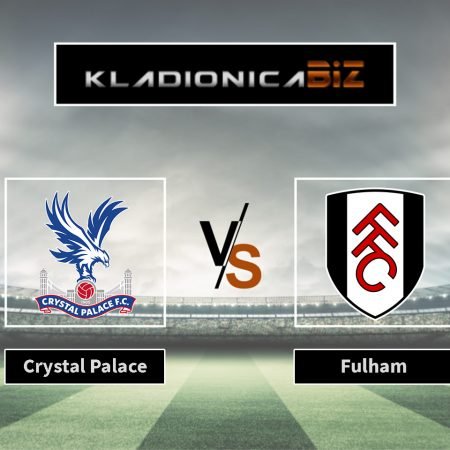 Prognoza: Crystal Palace vs. Fulham (ponedjeljak, 16:00)
