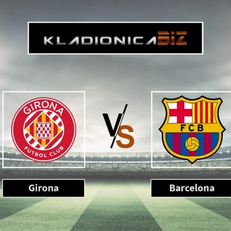 Prognoza: Girona vs Barcelona (subota, 16:15)