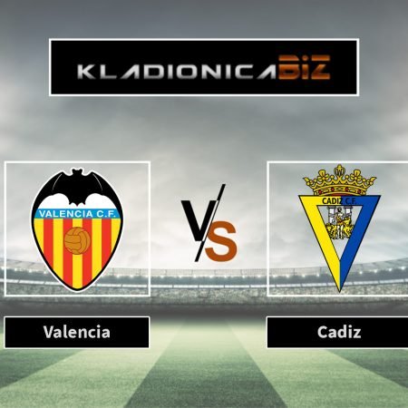 Prognoza: Valencia vs. Cadiz (petak, 21:00)