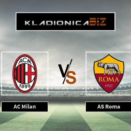 Prognoza: AC Milan vs. AS Roma (nedjelja, 20:45)