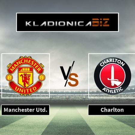 Prognoza: Manchester United vs. Charlton (utorak, 21:00)