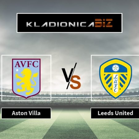 Prognoza: Aston Villa vs. Leeds (petak, 21:00)