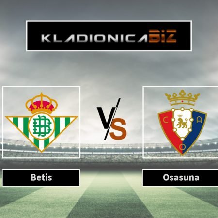 Prognoza: Betis vs Osasuna (srijeda, 21:00)