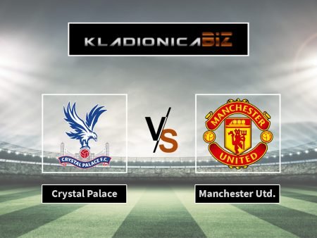 Tip dana: Crystal Palace vs Manchester United (ponedjeljak, 21:00)