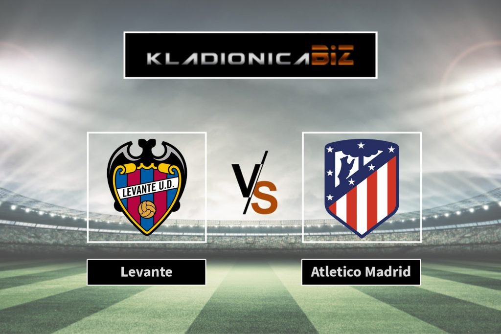 Levante vs Atl. Madrid