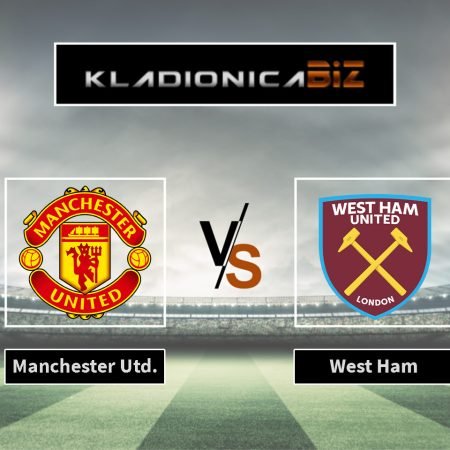 Prognoza: Manchester United vs West Ham (srijeda, 20:45)