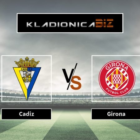 Prognoza: Cadiz vs Girona (petak, 21:00)