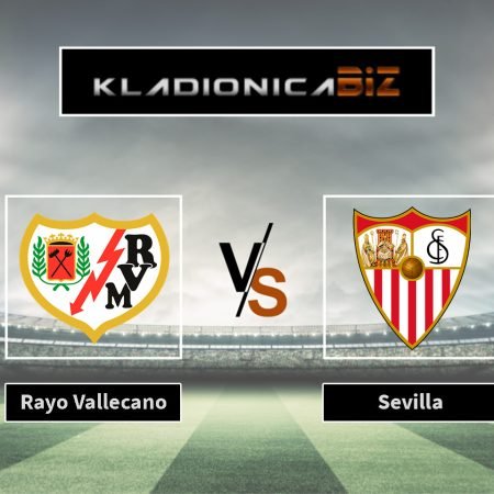 Prognoza: Rayo Vallecano vs Sevilla (ponedjeljak, 21:00)