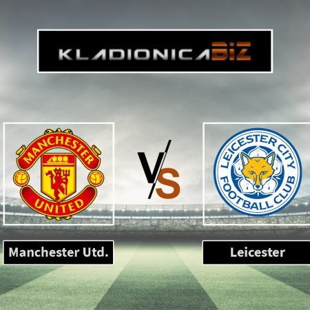 Tip dana: Manchester United vs Leicester (nedjelja, 15:00)