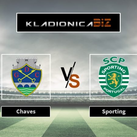 Prognoza: Chaves vs Sporting (ponedjeljak, 20:00)