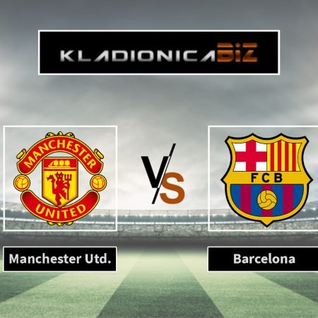 Tip dana: Manchester United vs Barcelona (četvrtak, 21:00)