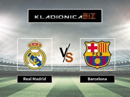 Tip dana: Real Madrid vs Barcelona (nedjelja, 21:00)