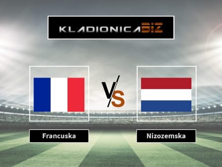 Tip dana: Francuska vs Nizozemska (petak, 20:45)