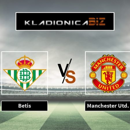 Prognoza: Betis vs Manchester United (četvrtak, 18:45)