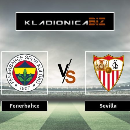 Prognoza: Fenerbahce vs Sevilla (četvrtak, 18:45)