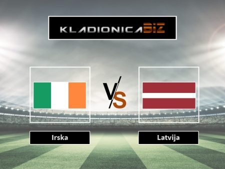 Tip dana: Irska vs Latvija (srijeda, 20:45)