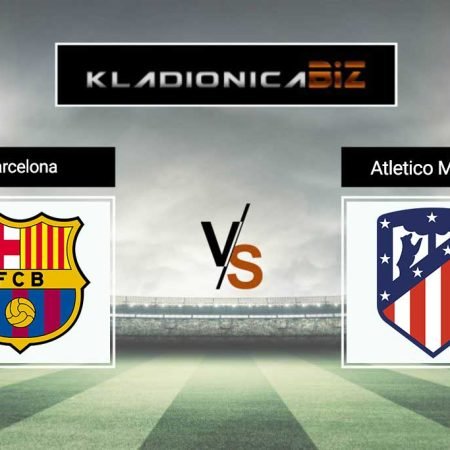 Tip dana: Barcelona vs Atletico Madrid (nedjelja, 16:15)