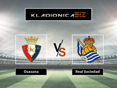 Prognoza: Osasuna vs Real Sociedad (subota, 21:00)