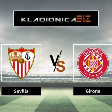 Prognoza: Sevilla vs Girona (ponedjeljak, 21:00)
