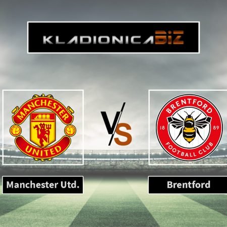 Prognoza: Manchester United vs Brentford (subota, 16:00)