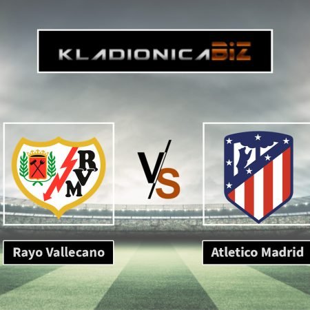 Prognoza: Rayo Vallecano vs Atletico Madrid (nedjelja, 21:00)
