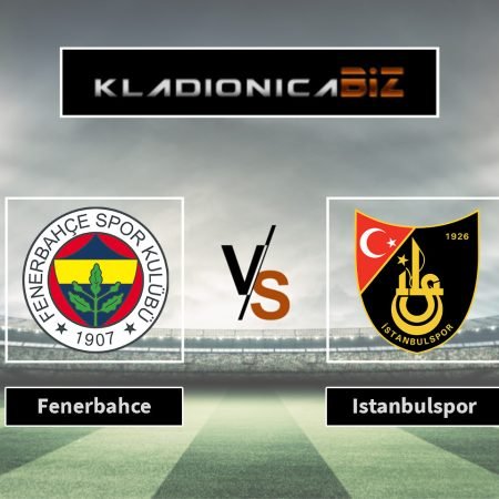Prognoza: Fenerbahce vs Istanbulspor (ponedjeljak, 19:00)