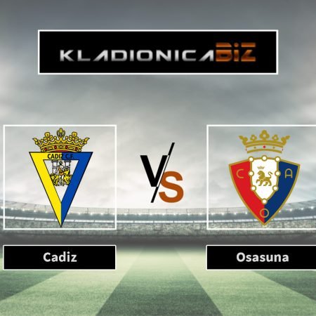 Prognoza: Cadiz vs Osasuna (utorak, 19:30)