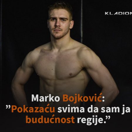 Intervju: Marko Bojković “Protivnika posmatram kao prepreku koju moram zdrobiti.”
