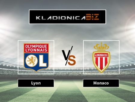 Prognoza: Lyon vs Monaco (nedjelja, 19:00)