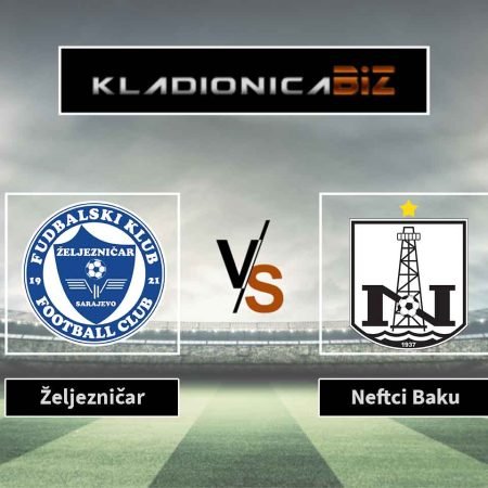Prognoza: Željezničar vs Neftci Baku (četvrtak, 21:00)