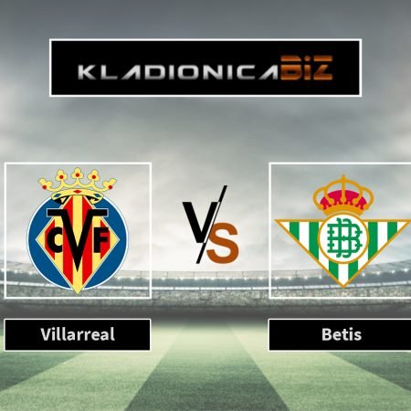 Prognoza: Villareal vs Betis (nedjelja, 19:30)