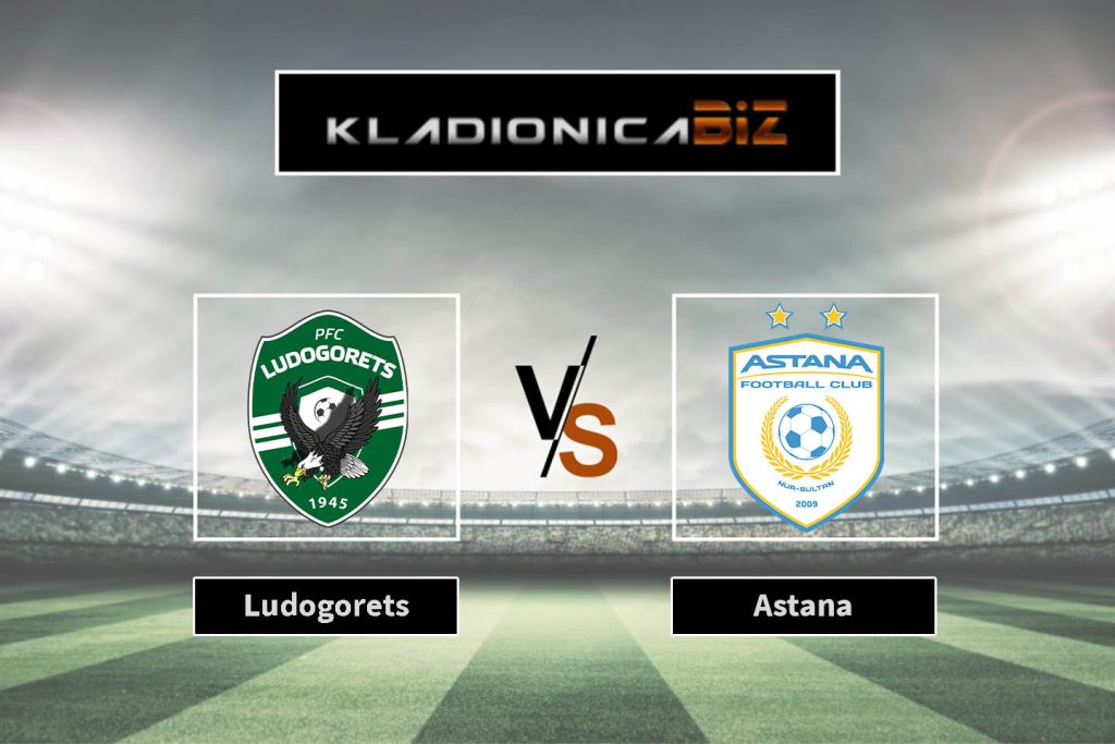 Ludogorets vs FC Astana