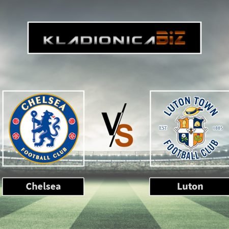 Prognoza: Chelsea vs Luton (petak, 21:00)