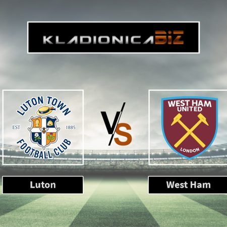 Prognoza: Luton vs West Ham (petak, 21:00)