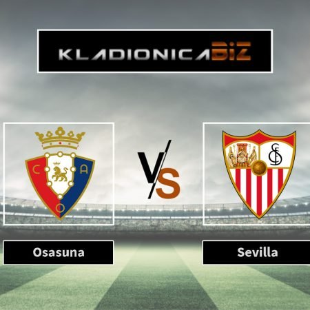 Prognoza: Osasuna vs Sevilla (subota, 16:15)