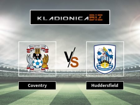 Prognoza: Coventry vs Huddersfield (ponedjeljak, 21:00)