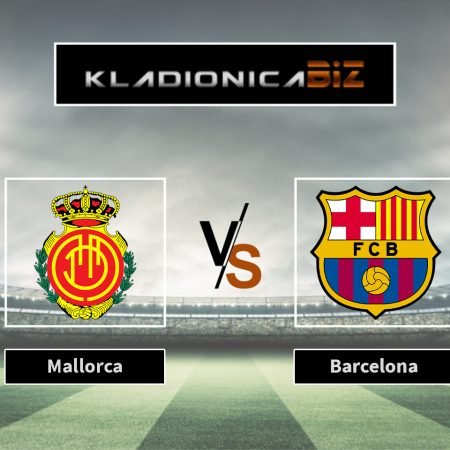 Prognoza: Mallorca vs Barcelona (utorak, 21:30)