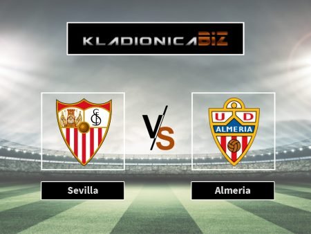 Prognoza: Sevilla vs Almeria (utorak, 19:00)