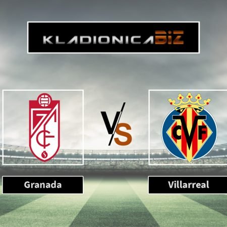 Prognoza: Granada vs Villarreal (ponedjeljak, 21:00)