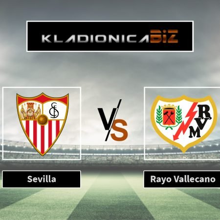 Prognoza: Sevilla vs Rayo Vallecano (subota, 21:00)