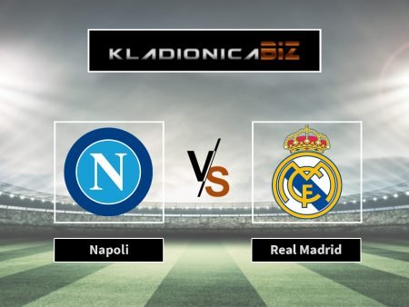 Tip dana: Napoli vs Real Madrid (utorak, 21:00)