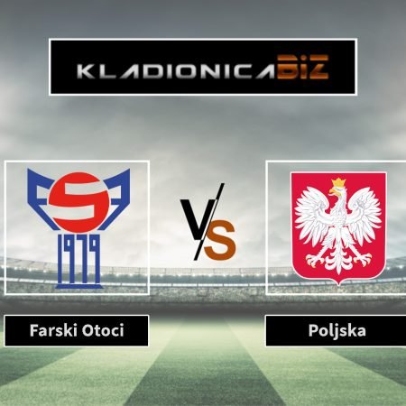 Prognoza: Farski Otoci vs Poljska (četvrtak, 20:45)